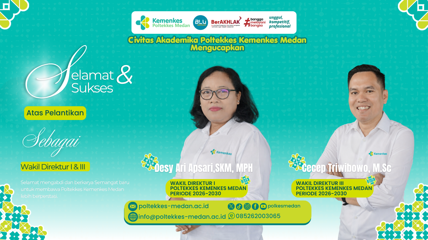 Selamat dan Sukses atas Pelantikan Wakil Direktur I & III Poltekkes Kemenkes Medan